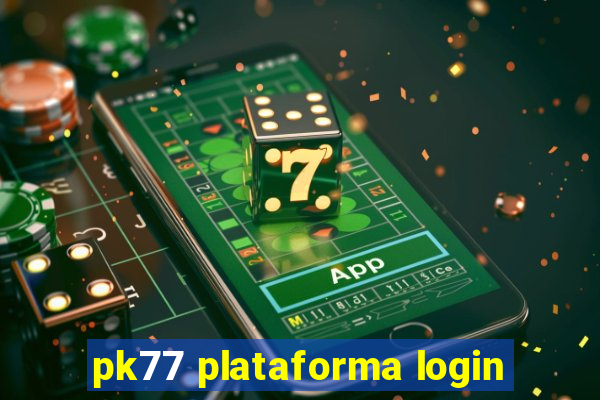 pk77 plataforma login